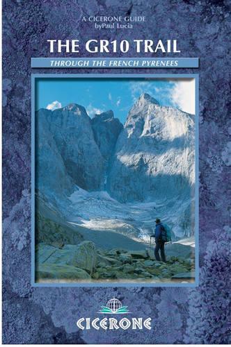 The GR10 Trail: Coast to Coast Through the French Pyrenees (Cicerone Mountain Walking)