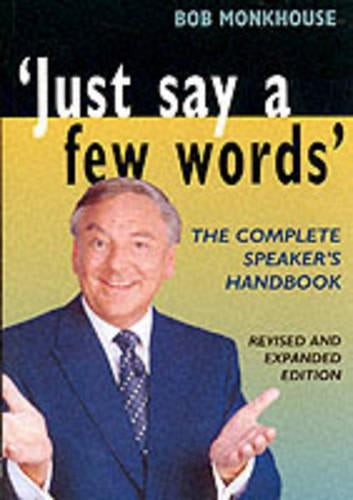 Bob Monkhouses Complete Speakers Handbook: The Complete Guide to Speaking in Public