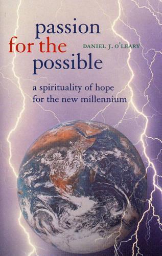 Passion for the Possible: A Spirituality of Hope for the New Millennium