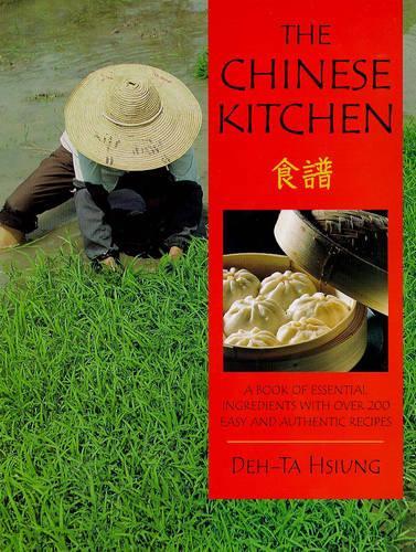 The Chinese Kitchen - A Book of Essential Ingredients with over 200 Authentic Recipes