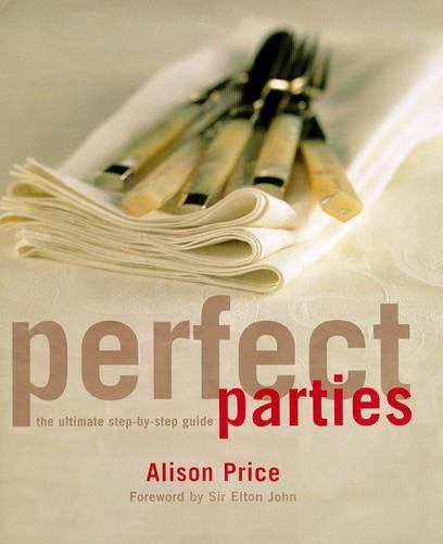 Perfect Parties: The Ultimate Step-by-step Guide