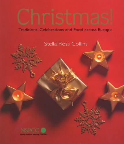 Christmas!: Traditions, Celebrations and Food Across Europe