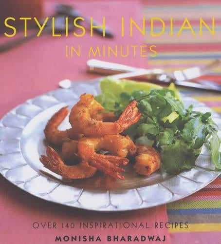 Stylish Indian in Minutes: Over 140 Inspirational Recipes