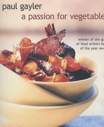 Passion for Vegetables: Simple and Inspired Recipes from Around the World