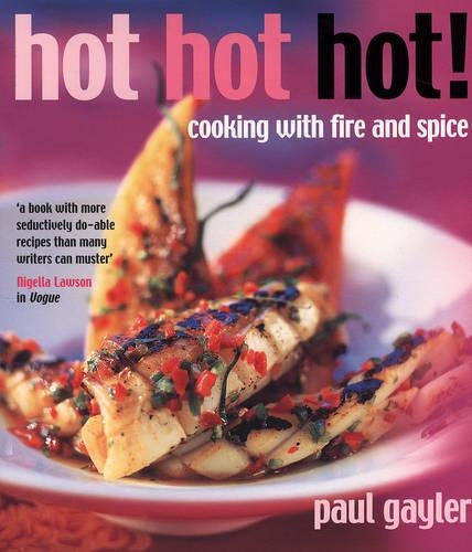 Hot Hot Hot!: Cooking with Fire and Spice