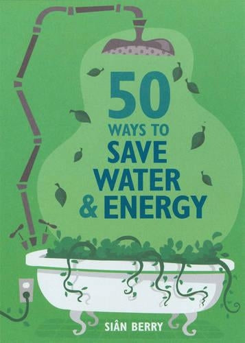 50 Ways to Save Water & Energy (Green Series) (Green Series) (Green Series) (Green Series)