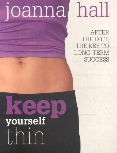Keep Yourself Thin: After the Diet, the Key to Long Term Success