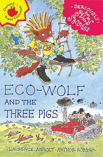 Seriously Silly Stories: Ecowolf and The Three Pigs