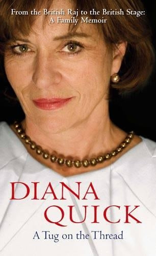 A Tug On The Thread: From the British Raj to the British Stage: A Family Memoir