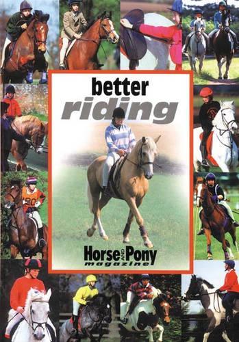 Better Riding ("Horse & Pony" Magazine Library)