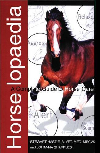 Horselopaedia: A Complete Guide to Horse Care (Ringpress Equestrian Library)