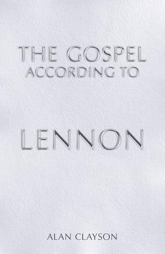 The Gospel According to Lennon (Sanctuarys Gospel) (Sanctuarys Gospel S.)