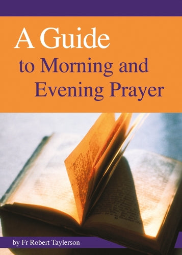 Guide to Morning, Evening and Night Prayer: How to Pray the Prayer of the Church