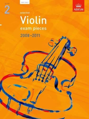 Selected Violin Exam Pieces 2008-2011, Grade 2 Part (ABRSM Exam Pieces)