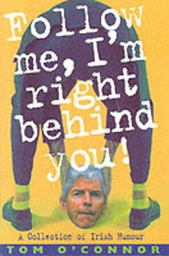Follow Me Im Right Behind You: A Treasury of Irish Humour