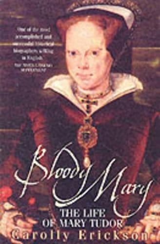 Bloody Mary: Life of Mary Tudor: The Life of Mary Tudor