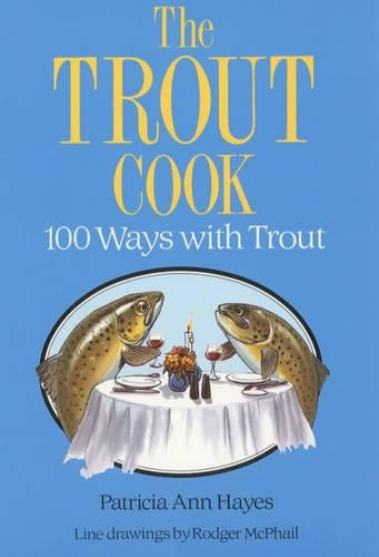 The Trout Cook: 100 Ways with Trout