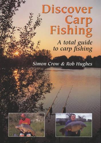 Discover Carp Fishing: A Total Guide to Carp Fishing