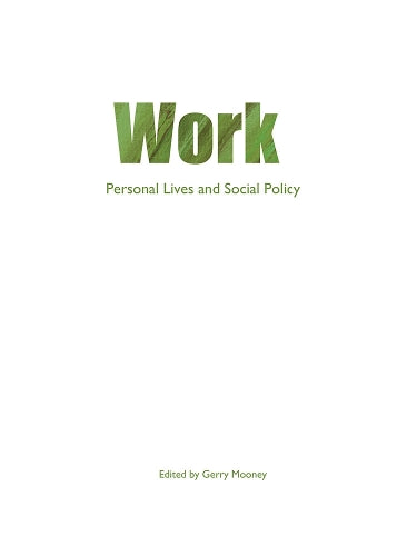 Work: Personal Lives and Social Policy (Personal Lives and Social Policy Series)