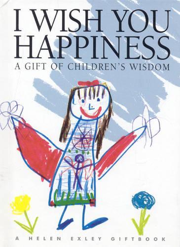 I Wish You Happiness (Words & Pictures by Children)
