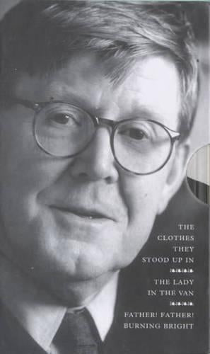 A Box Of Alan Bennett: Clothes They Stood Up in WITH The Lady in the Van AND Father! Father! Burning Bright