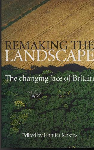 Remaking The Landscape: The Changing Face of Britain