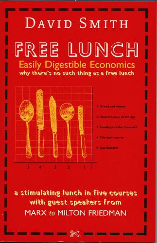 Free Lunch: Easily Digestible Economics