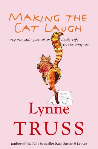 Making The Cat Laugh: One Womans Journal of Single Life on the Margins