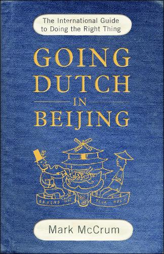Going Dutch in Beijing: The International Guide to Doing the Right Thing