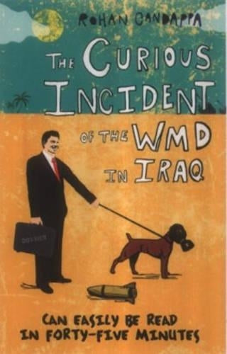 THE CURIOUS INCIDENT OF THE WMD IN IRAQ