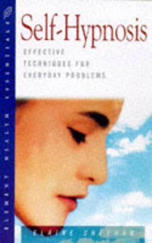 Self-hypnosis: Effective Techniques for Everyday Problems (Health Essentials)