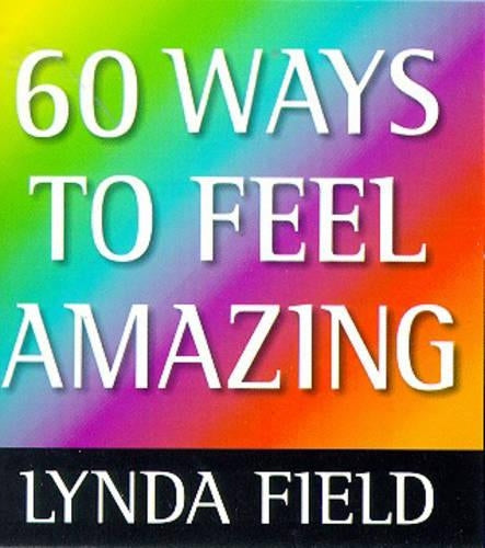 60 Ways to Feel Amazing