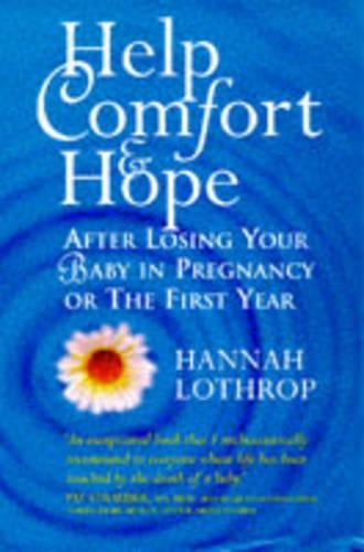 Help, Comfort and Hope After Losing Your Baby in Pregnancy or the First Year