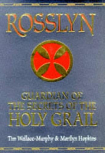 Rosslyn: Guardian of the Secrets of the Holy Grail: Guardian of Secrets of the Holy Grail