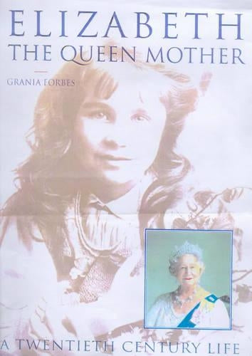 Elizabeth the Queen Mother: A Twentieth Century Life [Large Print]