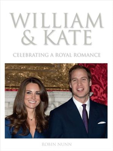 William & Kate Celebrating a Royal Engagement by Nunn, Robin ( Author ) ON Nov-26-2010, Hardback