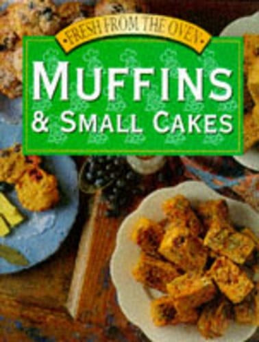 Muffins and Small Cakes (Fresh from the oven)