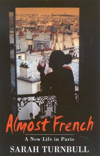 Almost French: A new life in Paris