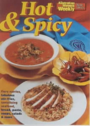 Hot and Spicy ("Australian Womens Weekly" Home Library)