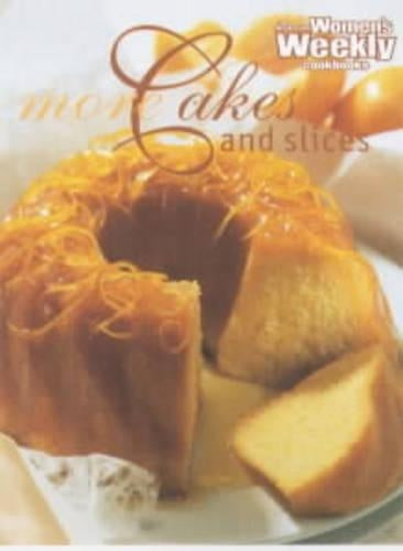 More Cakes and Slices ("Australian Womens Weekly" Home Library)