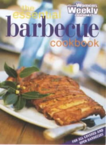 The Essential Barbecue Cookbook ("Australian Womens Weekly" Home Library)