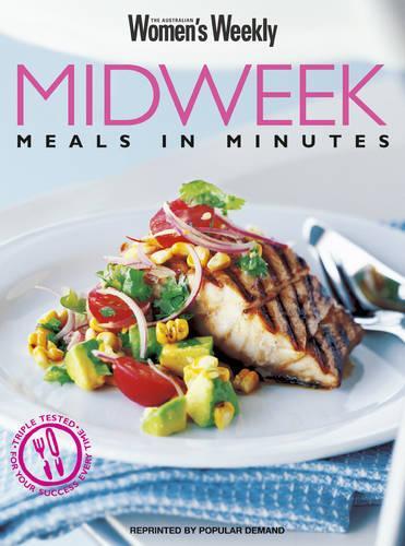 Midweek Meals in Minutes ("Australian Womens Weekly" Home Library)