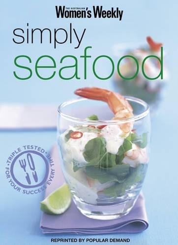 Simply Seafood ("Australian Womens Weekly" Home Library)