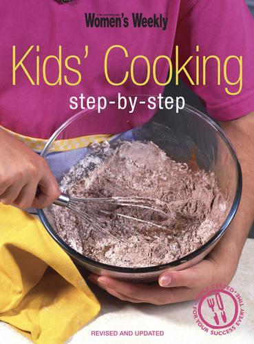Kids Cooking Step By Step (The Australian Womens Weekly Essentials)