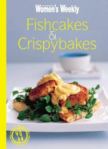 Fishcakes & Crispybakes (The Australian Womens Weekly Minis)