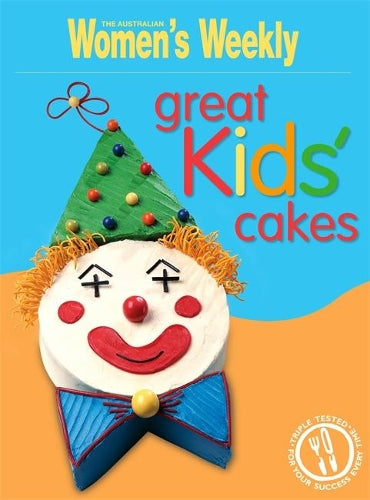 Great Kids' Cakes (The Australian Women's Weekly Essentials)