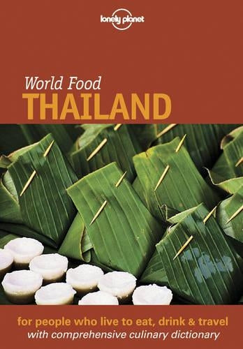 Lonely Planet: World Food: Thailand