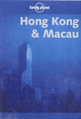 Hong Kong and Macau (Lonely Planet City Guides)