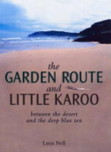 The Garden Route and Little Karoo: Between the Desert to the Deep Blue Sea