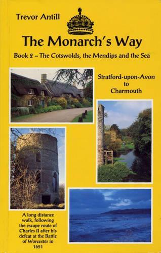 The Monarchs Way: Stratford-upon-Avon to Charmouth Bk. 2